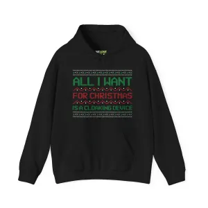 All I Want For Christmas Is A Cloaking Device Unisex Hoodie