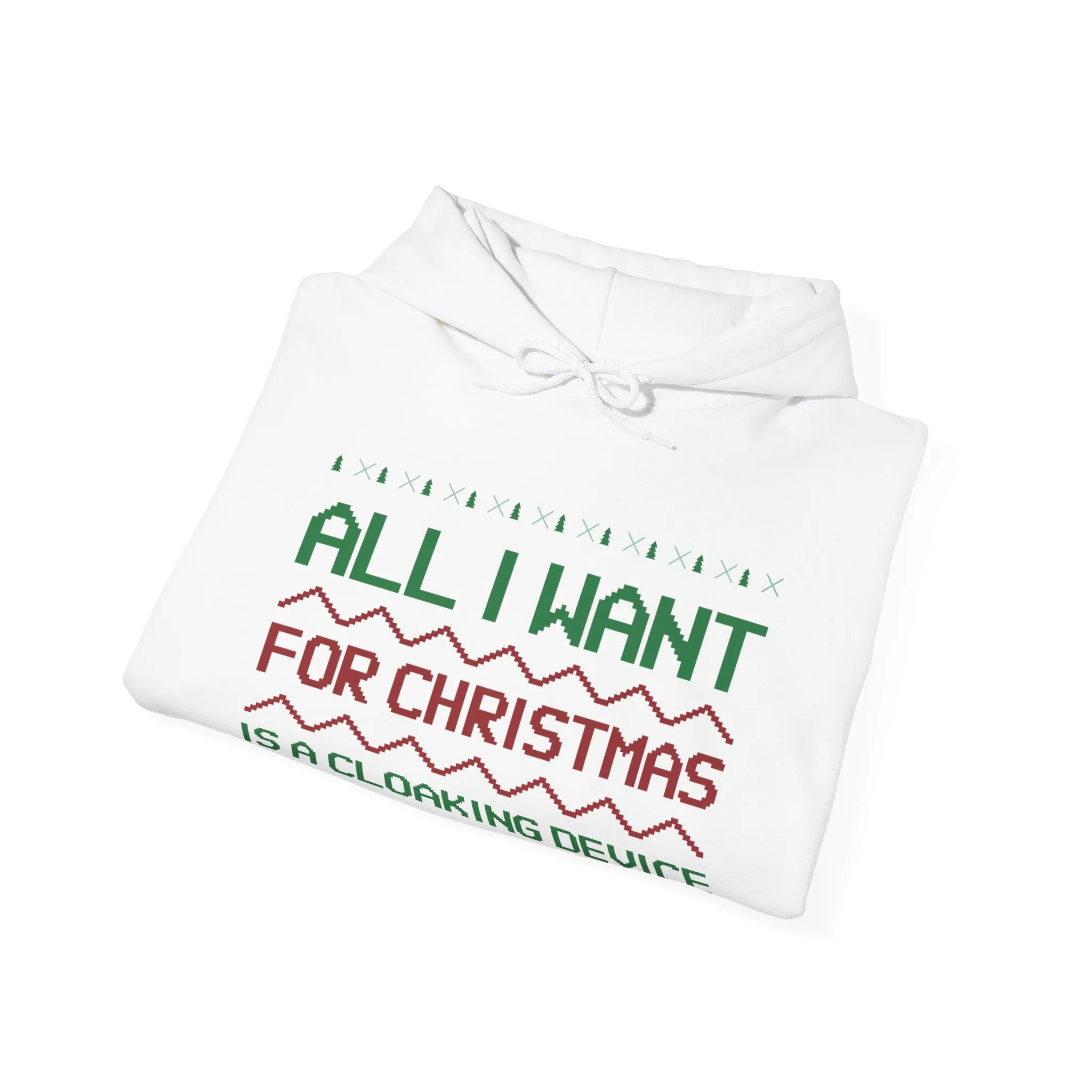 All I Want For Christmas Is A Cloaking Device Unisex Hoodie