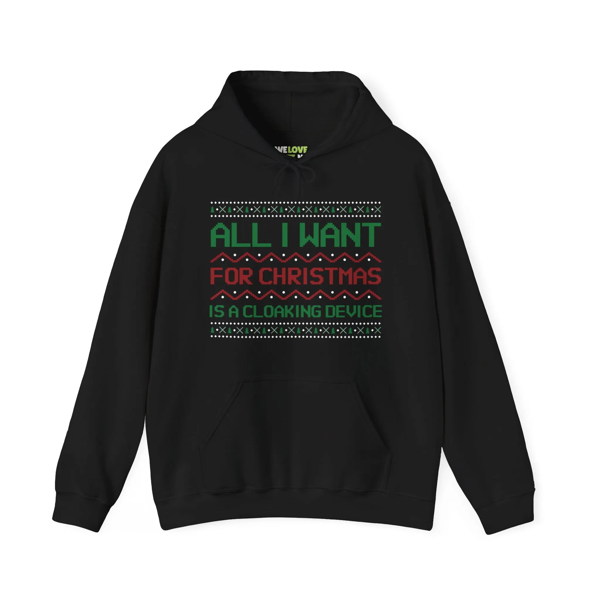 All I Want For Christmas Is A Cloaking Device Unisex Hoodie