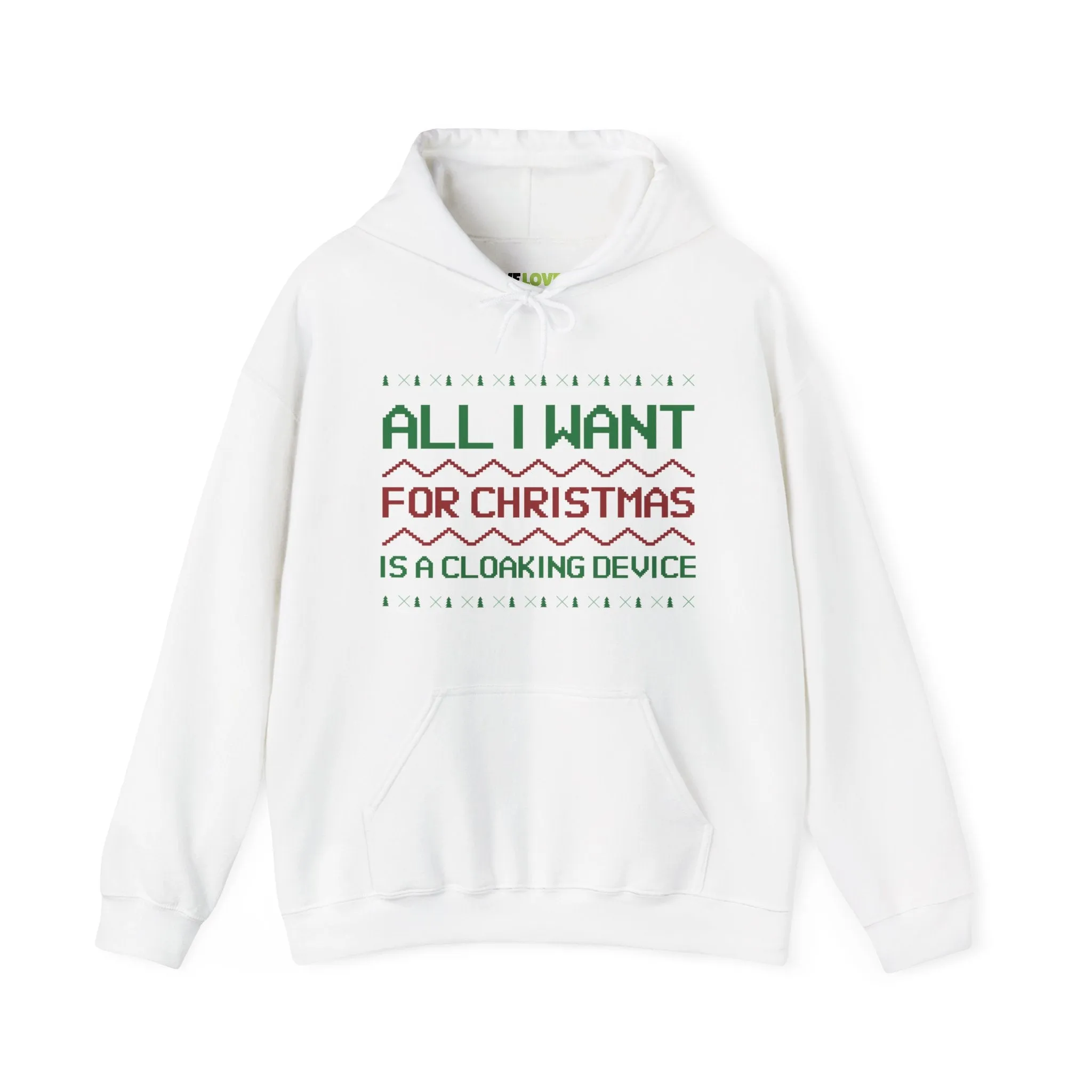 All I Want For Christmas Is A Cloaking Device Unisex Hoodie