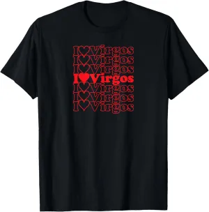 I Love Virgos Cool Vintage Inspired Zodiac Astrology T-Shirt