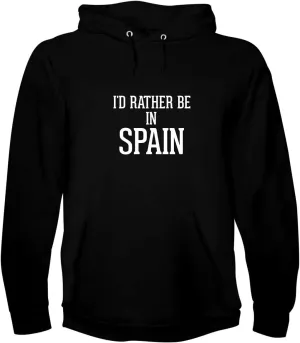 I'd Rather Be In SPAIN - A Soft & Comfortable Men's Hoodie Sweatshirt