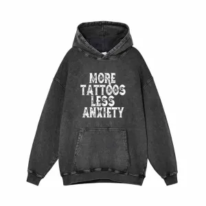 More Tattoos Less Anxiety Vintage Washed Hoodie