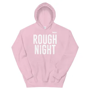 Rough Night Hoodie